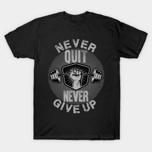 Never Quit Never Give Up T-Shirt